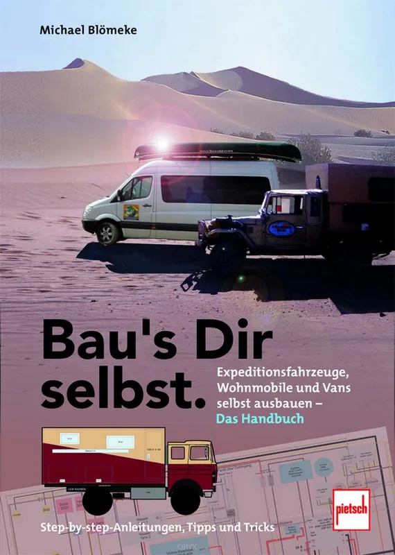 Heißes Angebot Bau‘s Dir selbst – Expeditionsfahrzeuge, Wohnmobile und Vans selbst ausbauen